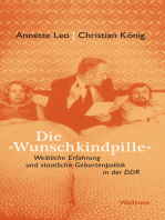 Die »Wunschkindpille": Weibliche Erfahrung und staatliche Geburtenpolitik in der DDR