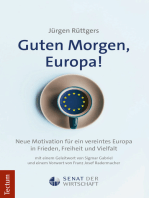 Guten Morgen, Europa!: Neue Motivation für ein vereintes Europa in Frieden, Freiheit und Vielfalt