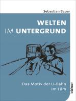 Welten im Untergrund: Das Motiv der U-Bahn im Film