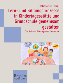 Lern- und Bildungsprozesse in Kindertagesstätte und Grundschule gemeinsam gestalten: Das Beispiel Bildungshaus Emmerthal