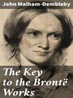 The Key to the Brontë Works: The Key to Charlotte Brontë's 'Wuthering Heights,' 'Jane Eyre,' and her other works