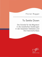 To Settle Down. Die Gründe für die Migration in die israelischen Siedlungen in den besetzten Gebieten und ihre historische Basis