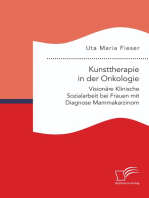 Kunsttherapie in der Onkologie. Visionäre Klinische Sozialarbeit bei Frauen mit Diagnose Mammakarzinom