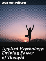 Applied Psychology: Driving Power of Thought: Being the Third in a Series of Twelve Volumes on the Applications of Psychology to the Problems of Personal and Business Efficiency