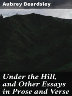 Under the Hill, and Other Essays in Prose and Verse