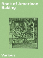 Book of American Baking: A Practical Guide Covering Various Branches of the Baking Industry, Including Cakes, Buns, and Pastry, Bread Making, Pie Baking, Etc