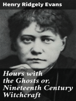 Hours with the Ghosts or, Nineteenth Century Witchcraft: Illustrated Investigations into the Phenomena of Spiritualism and Theosophy