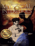 Mystical Interludes: An Ordinary Person's Extraordinary Experiences