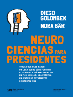 Neurociencias para presidentes: Todo lo que debe saber un líder sobre cómo funciona el cerebro y así manejar mejor un país, un club, una empresa, un centro de estudiantes o su propia vida