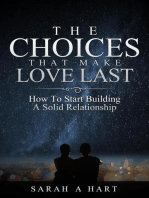 The Choices That Make Love Last: How To Start Building A Solid Relationship