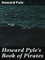 Howard Pyle's Book of Pirates: Fiction, Fact & Fancy Concerning the Buccaneers & Marooners of the Spanish Main