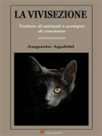 La vivisezione. Tortura di animali e scempio di coscienze