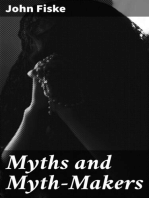 Myths and Myth-Makers: Old Tales and Superstitions Interpreted by Comparative Mythology
