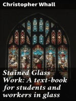 Stained Glass Work: A text-book for students and workers in glass