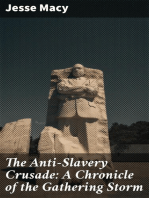 The Anti-Slavery Crusade: A Chronicle of the Gathering Storm
