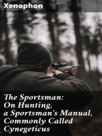 The Sportsman: On Hunting, a Sportsman's Manual, Commonly Called Cynegeticus