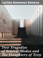 Two Tragedies of Seneca: Medea and The Daughters of Troy: Rendered into English Verse