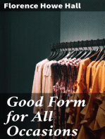 Good Form for All Occasions: A Manual of Manners, Dress and Entertainment for Both Men and Women