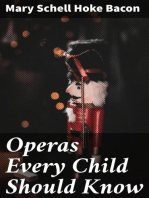 Operas Every Child Should Know: Descriptions of the Text and Music of Some of the Most Famous Masterpieces