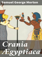 Crania Ægyptiaca: Or, Observations on Egyptian Ethnography Derived from Anatomy, History and the Monuments