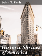 Historic Shrines of America: Being the Story of One Hundred and Twenty Historic Buildings and the Pioneers Who Made Them Notable