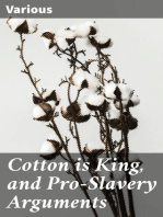 Cotton is King, and Pro-Slavery Arguments: Comprising the Writings of Hammond, Harper, Christy, Stringfellow, Hodge, Bledsoe, and Cartrwright on this Important Subject