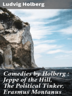 Comedies by Holberg : Jeppe of the Hill, The Political Tinker, Erasmus Montanus