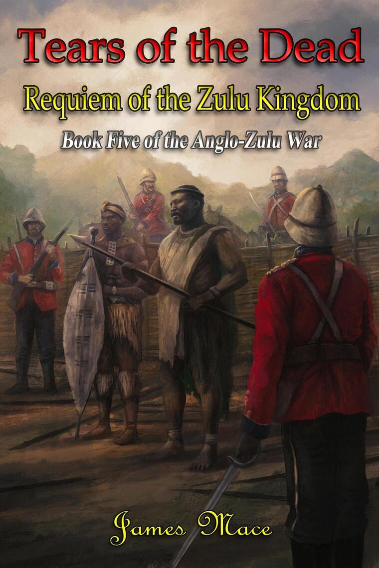 Read Tears Of The Dead Requiem Of The Zulu Kingdom Online By James Mace Books