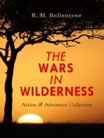 THE WARS IN WILDERNESS - Action & Adventure Collection: The Gorilla Hunters, Hunting the Lions, Black Ivory, The Settler and the Savage, The Fugitives, Blue Lights, The Middy and the Moors…