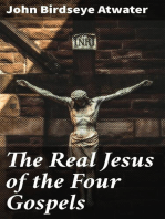 The Real Jesus of the Four Gospels