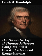 The Domestic Life of Thomas Jefferson Compiled From Family Letters and Reminiscences