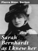 Sarah Bernhardt as I knew her: The Memoirs of Madame Pierre Berton as told to Basil Woon