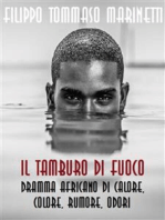 Il tamburo di fuoco. Dramma africano di calore, colore, rumore, odori