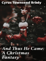 And Thus He Came: A Christmas Fantasy