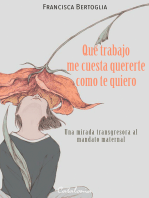 ¡Qué trabajo me cuesta quererte como te quiero!