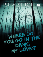 Where Do You Go in the Dark, My Love?