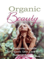 Organic Beauty: A Beginner’s Guide to Organic Skin Care for Natural Beauty