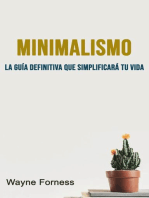 Minimalismo : La Guía Definitiva Que Simplificará Tu Vida