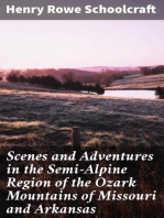 Scenes and Adventures in the Semi-Alpine Region of the Ozark Mountains of Missouri and Arkansas