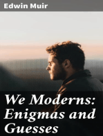 We Moderns: Enigmas and Guesses