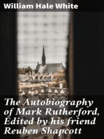 The Autobiography of Mark Rutherford, Edited by his friend Reuben Shapcott