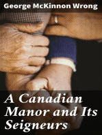 A Canadian Manor and Its Seigneurs: The Story of a Hundred Years, 1761-1861