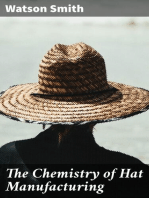 The Chemistry of Hat Manufacturing: Lectures Delivered Before the Hat Manufacturers' Association