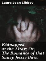 Kidnapped at the Altar; Or, The Romance of that Saucy Jessie Bain