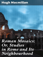 Roman Mosaics; Or, Studies in Rome and Its Neighbourhood