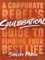 Soulbbatical: A Corporate Rebel's Guide to Finding Your Best Life