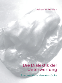 Die Dialektik der Unterwerfung: Ausgewählte Versatzstücke
