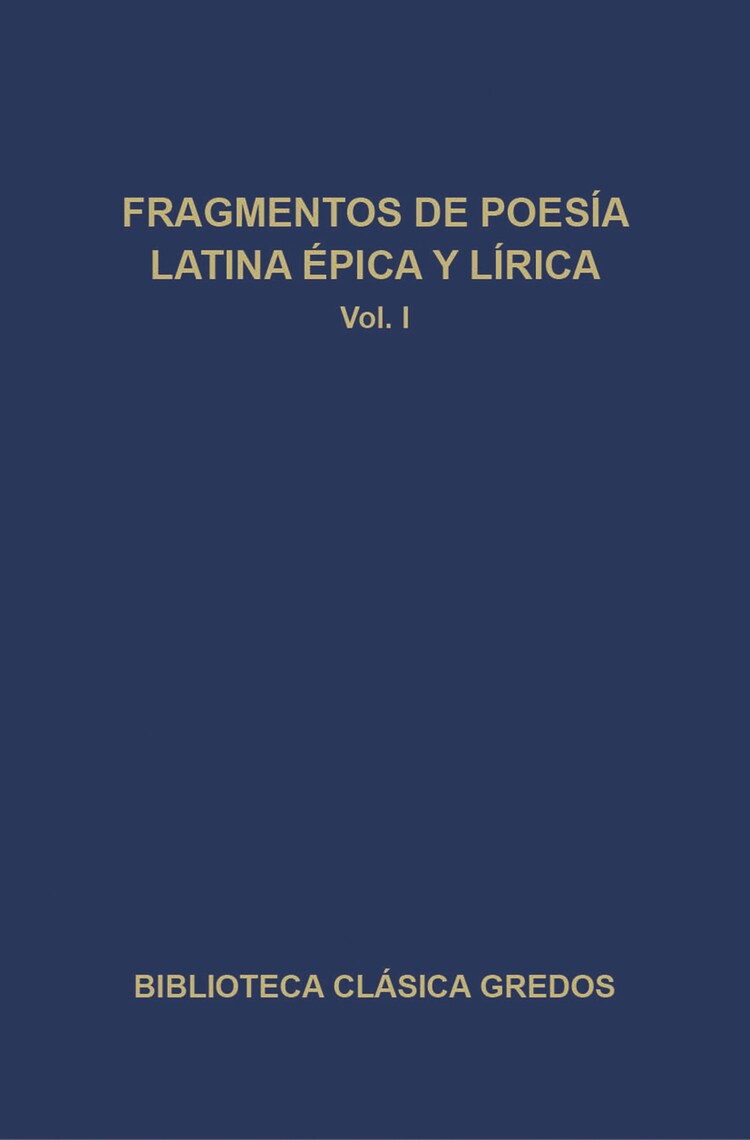 Lea Fragmentos de poesía latina épica y lírica I de Varios autores en línea Libros