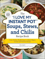 The "I Love My Instant Pot®" Soups, Stews, and Chilis Recipe Book: From Chicken Noodle Soup to Lobster Bisque, 175 Easy and Delicious Recipes