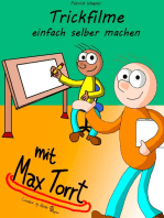 Trickfilme einfach selber machen: mit Max Torrt